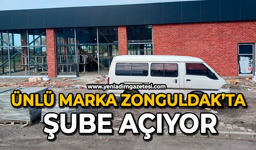 Ünlü marka Zonguldak’ta şube açıyor