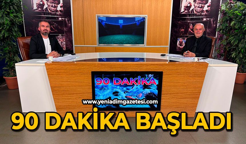 90 Dakika başladı