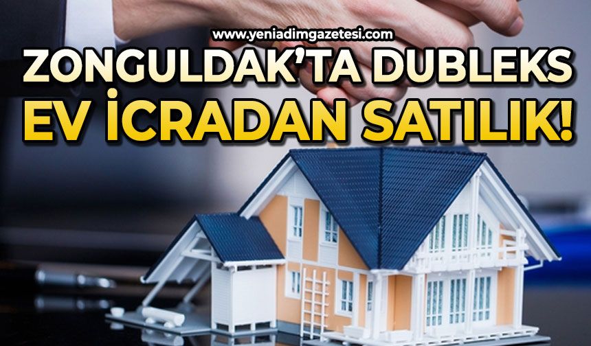 Zonguldak'ta dubleks daire icradan satılacak