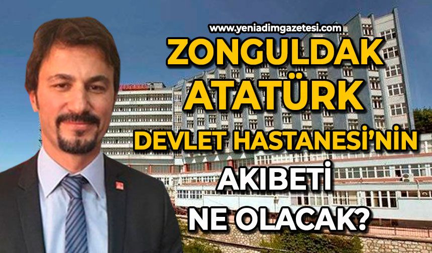 Ertuğrul sordu: Zonguldak Atatürk Devlet Hastanesi’nin akıbeti ne olacak?