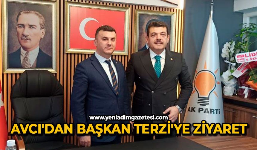 Avcı’dan başkan Terzi’ye ziyaret
