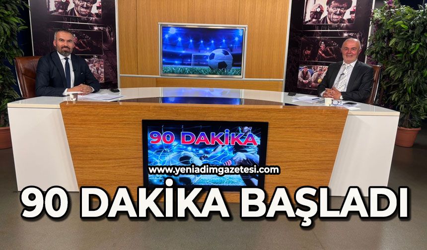 90 Dakika başladı