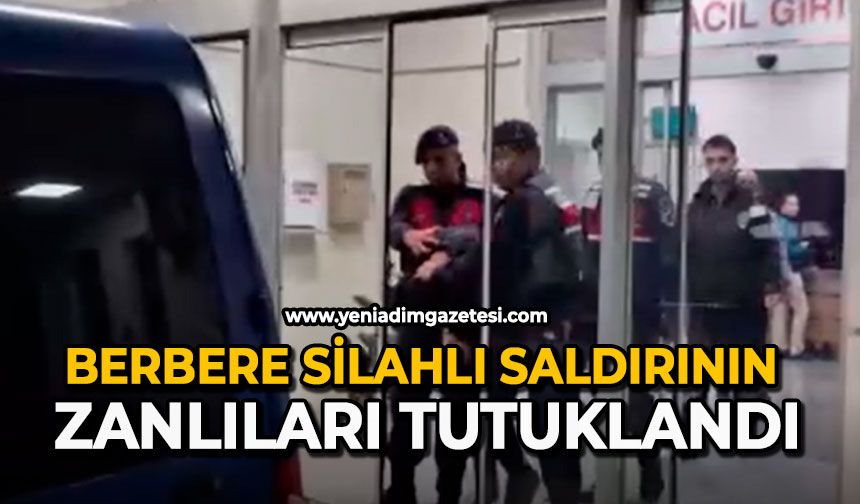 Berbere silahlı saldırının zanlıları tutuklandı