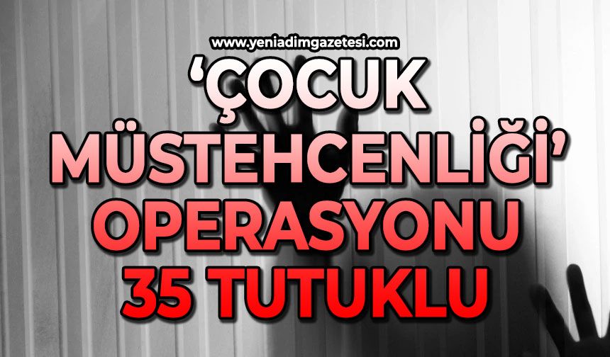 'Çocuk müstehcenliği’ operasyonu: 25 tutuklu
