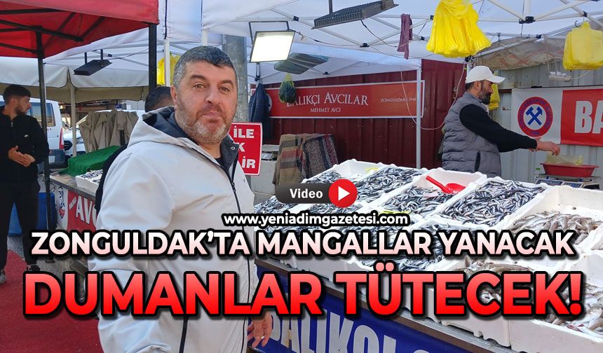 Zonguldak’ta mangallar yanacak dumanlar tünecek!
