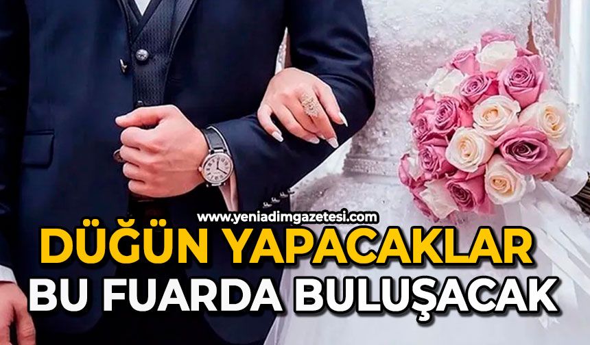 Düğün yapacaklar bu fuarda buluşacak