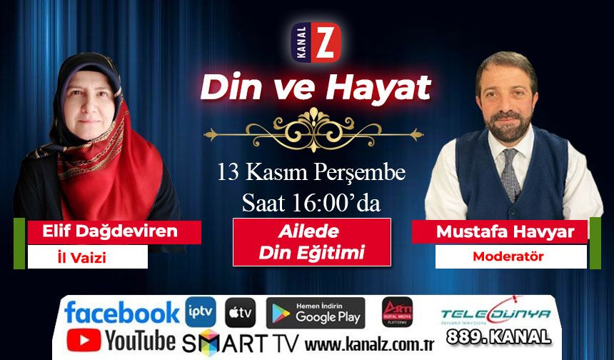 Din ve Hayat 13 Kasım Perşembe KANAL Z'de