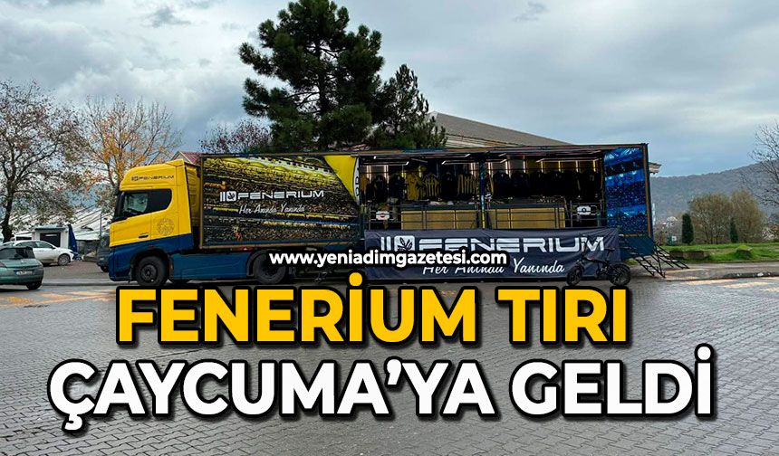 Fenerium Tırı Çaycuma’ya geldi