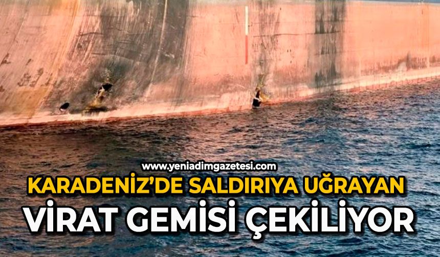 Karadeniz’de saldırıya uğrayan Virat gemisi çekiliyor