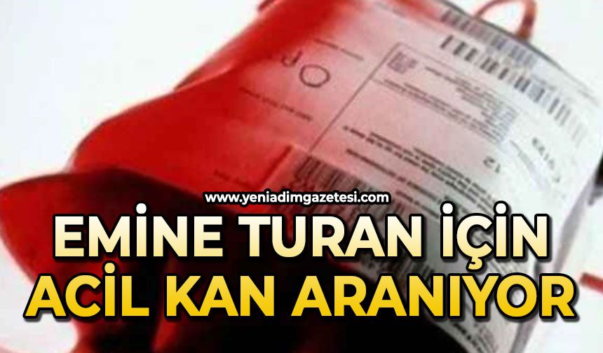 Emine Turan için acil kan aranıyor