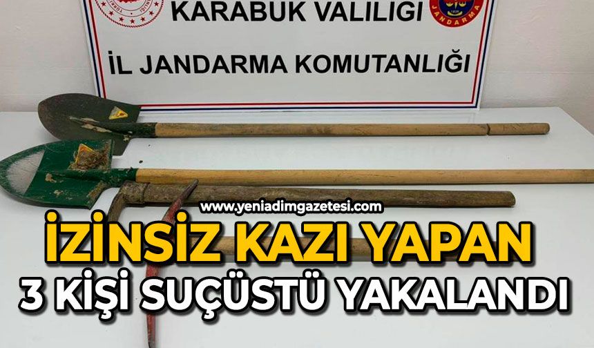 İzinsiz kazı yapan 3 kişi suçüstü yakalandı