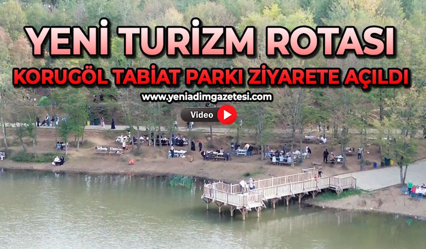 Yeni turizm rotası: Korugöl tabiat parkı ziyarete açıldı