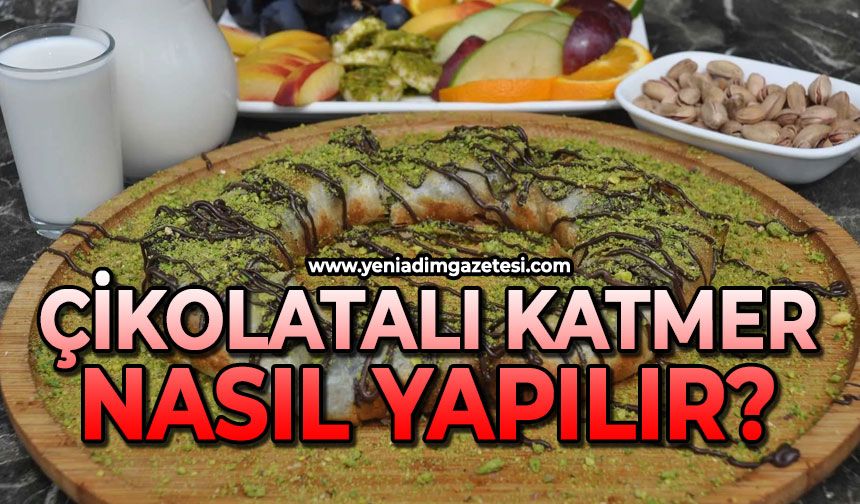 Çikolatalı katmer nasıl yapılır?