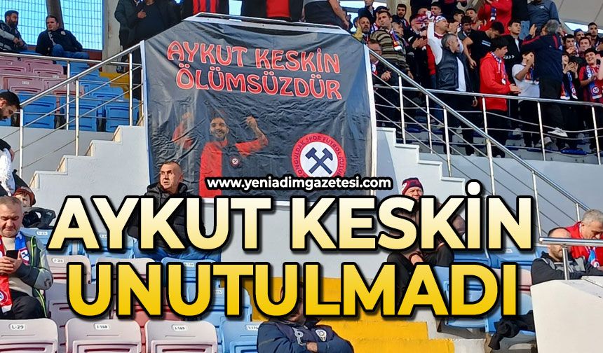 Aykut Keskin unutulmadı