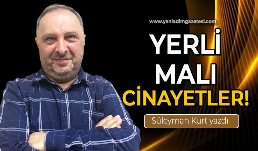 Yerli malı cinayetler!