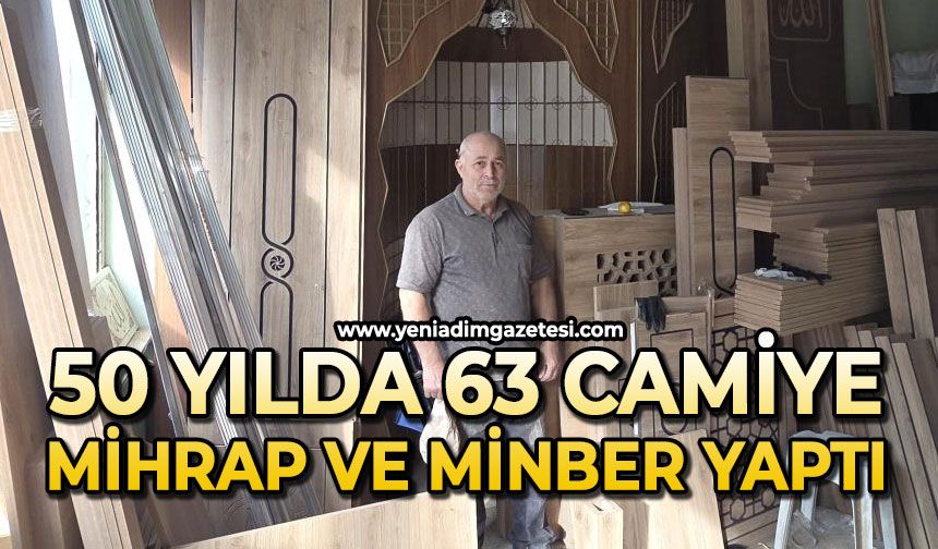 50 yılda 63 camiye mihrap ve minber yaptı