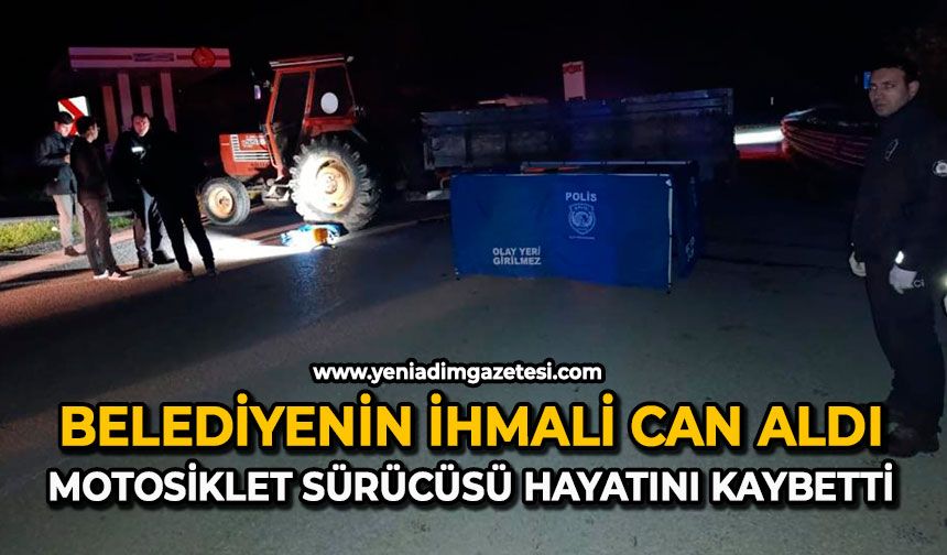 Belediyenin ihmali can aldı: Motosiklet sürücüsü hayatını kaybetti