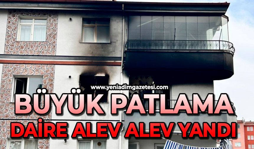 Büyük patlama: Daire alev alev yandı