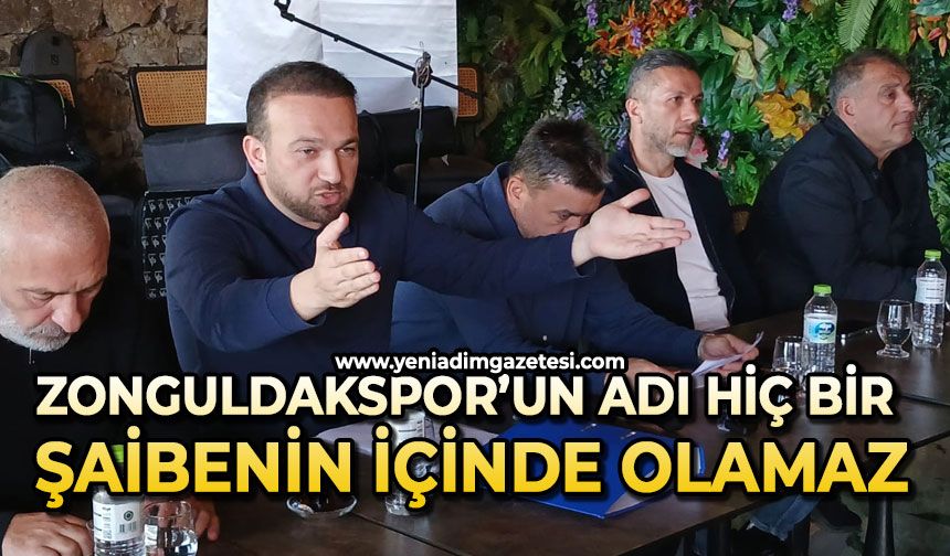 Zonguldakspor’un adı hiç bir şaibede olamaz