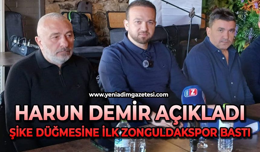 Harun Demir açıkladı: Şike düğmesine ilk Zonguldakspor bastı