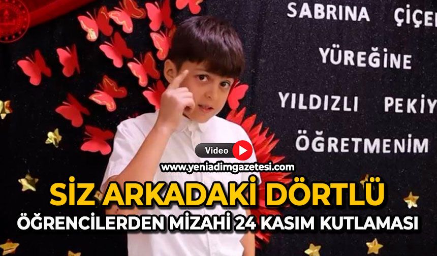 Siz arkadaki dörtlü: Öğrencilerden mizahi 24 Kasım kutlaması