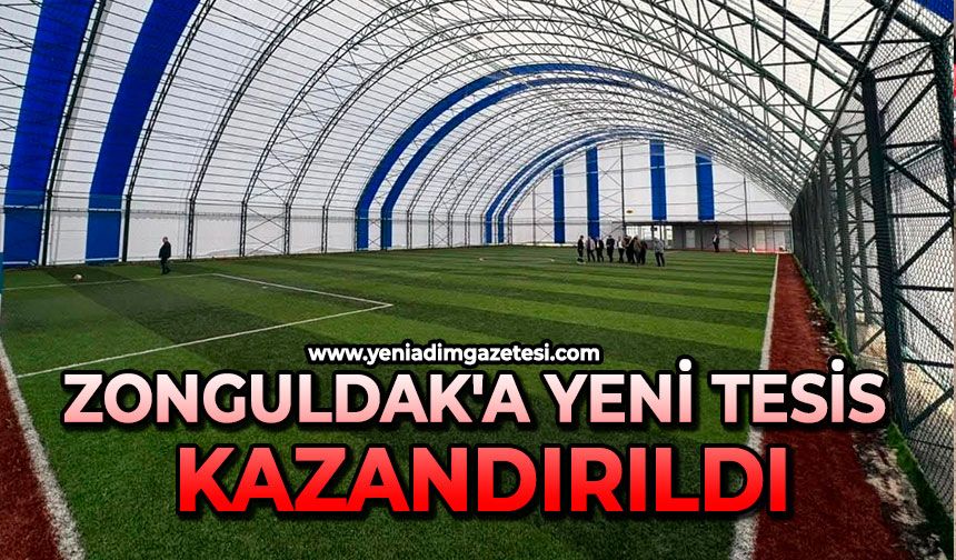 Zonguldak'a yeni tesis kazandırıldı