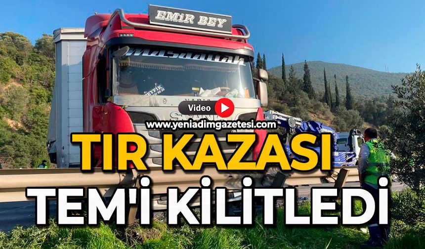 Tır kazası TEM'i kilitledi