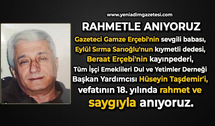 Hüseyin Taşdemir'i vefatının 18. yılında rahmet ve saygıyla anıyoruz