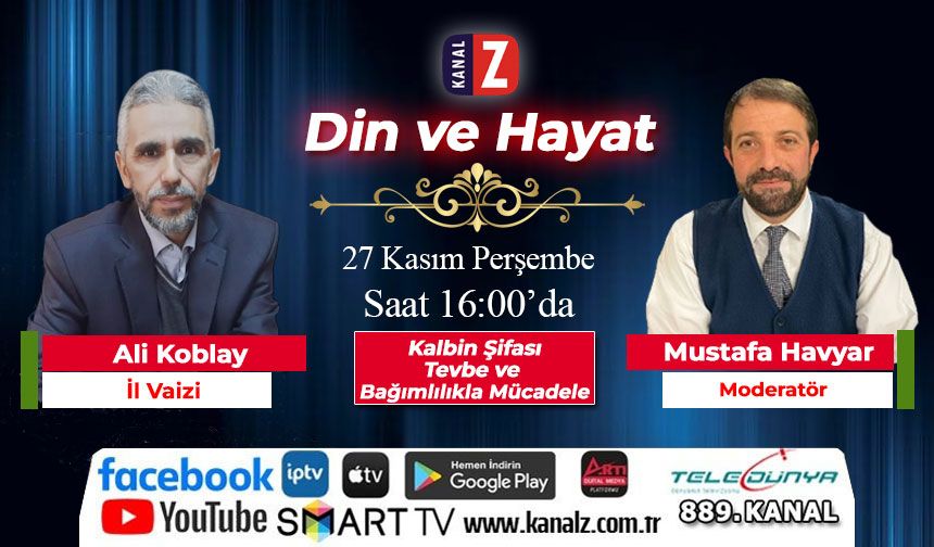 Din ve Hayat 27 Kasım Perşembe KANAL Z'de