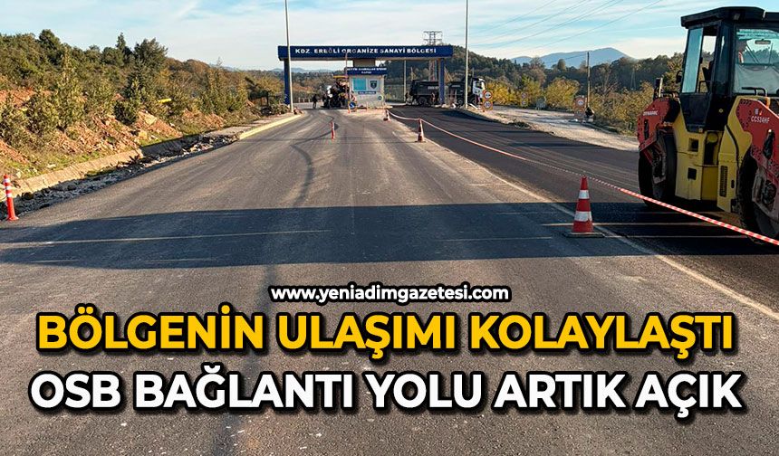 Bölgenin ulaşımı kolaylaştı: OSB bağlantı yolu artık açık
