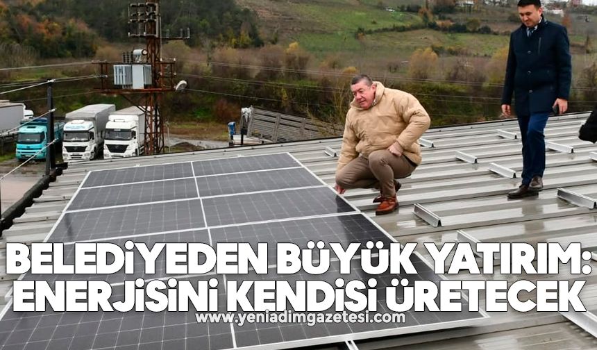 Belediyeden büyük yatırım: Enerjisini kendisi üretecek