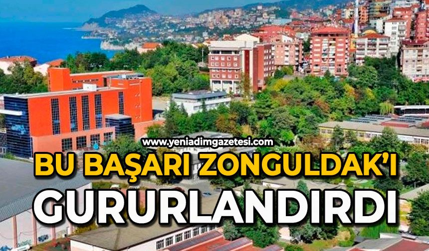 Bu başarı Zonguldak’ı gururlandırdı