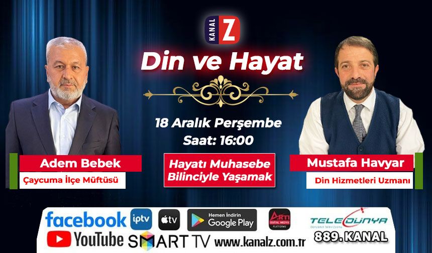 Din ve Hayat 18 Aralık Perşembe KANAL Z'de