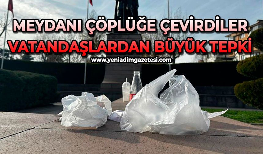 Meydanı çöplüğe çevirdiler: Vatandaşlardan büyük tepki
