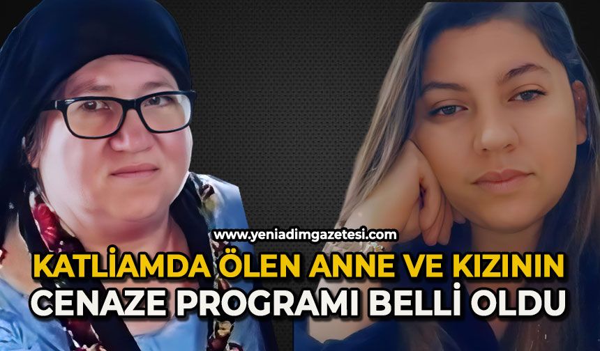 Katliamda ölen anne ve kızının cenaze programı belli oldu