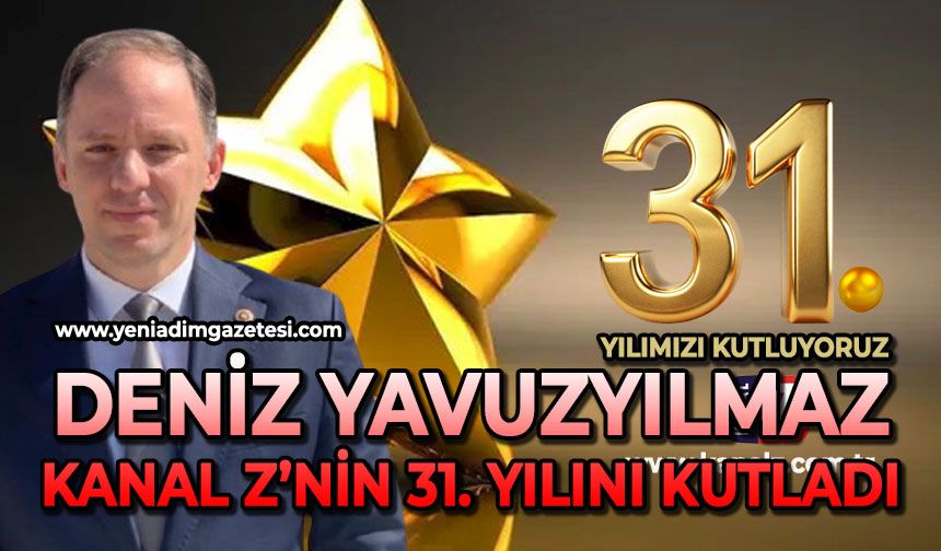 Deniz Yavuzyılmaz, Kanal Z'nin 31. kuruluş yıl dönümünü kutladı