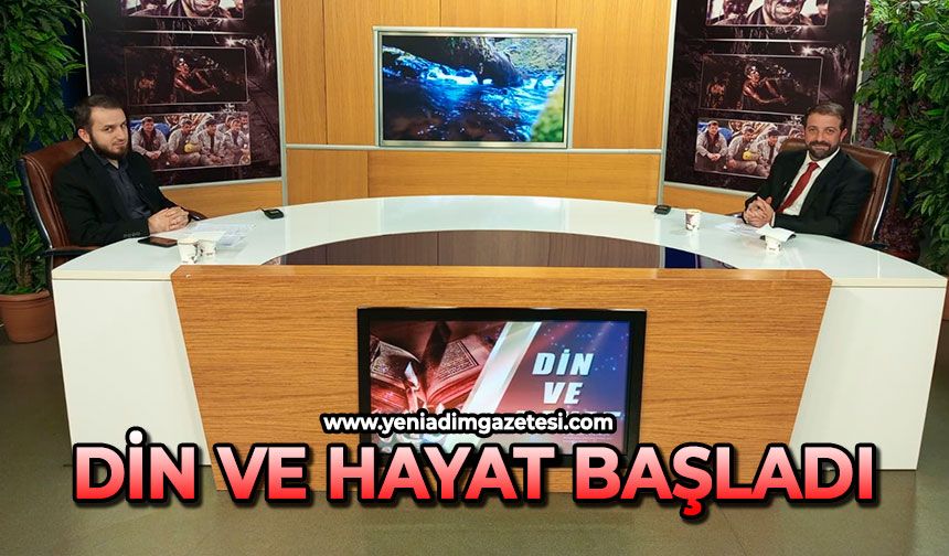Din ve Hayat başladı