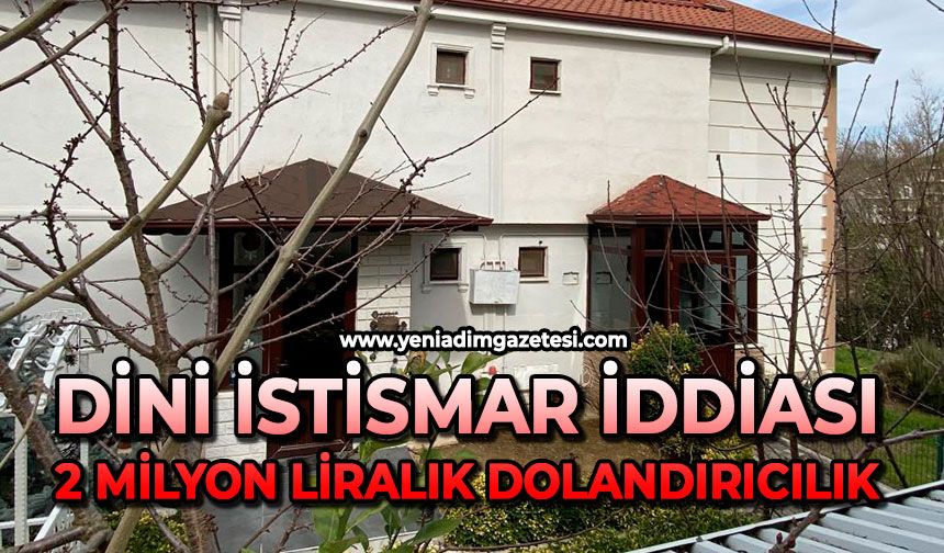 Dini istismar iddiası: 2 milyon liralık dolandırıcılık