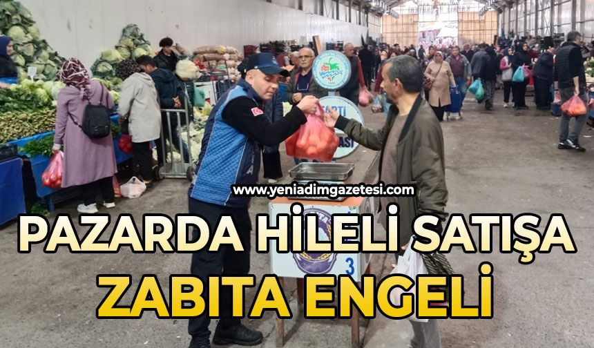 Pazarda hileli satışa zabıta engeli