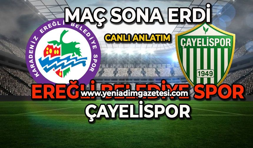 Çayelispor- Ereğli Belediyespor maçı sona erdi
