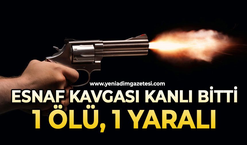 Esnaf kavgası kanlı bitti: 1 ölü, 1 yaralı