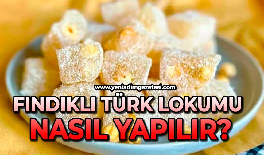 Fındıklı Türk Lokumu nasıl yapılır?