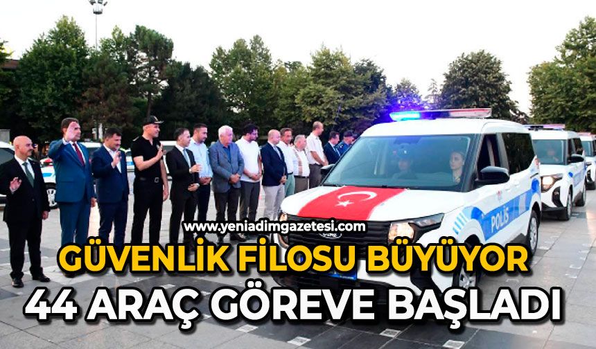 Güvenlik filosu büyüyor: 44 araç göreve başladı