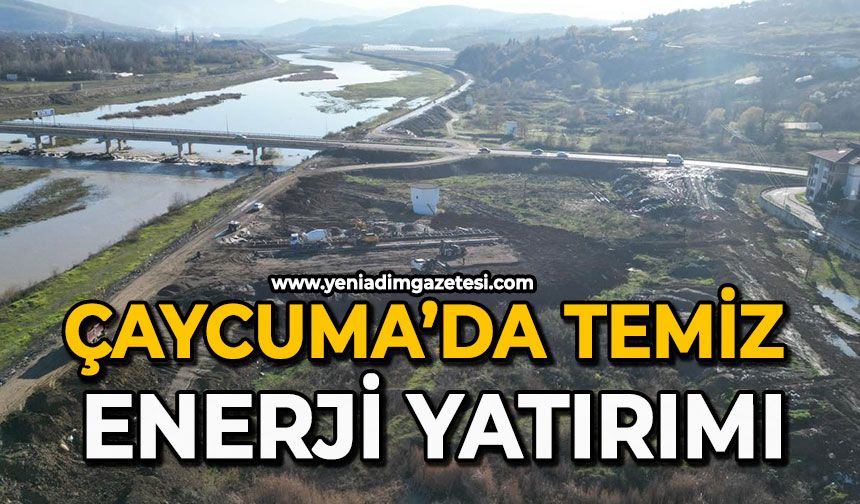 Çaycuma’da temiz enerji yatırımı