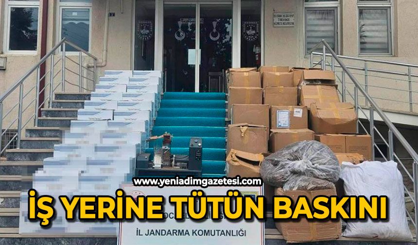 İş yerine tütün baskını