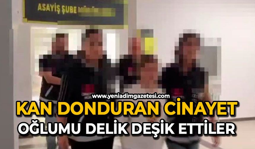 Kan donduran cinayet: Oğlumu delik deşik ettiler