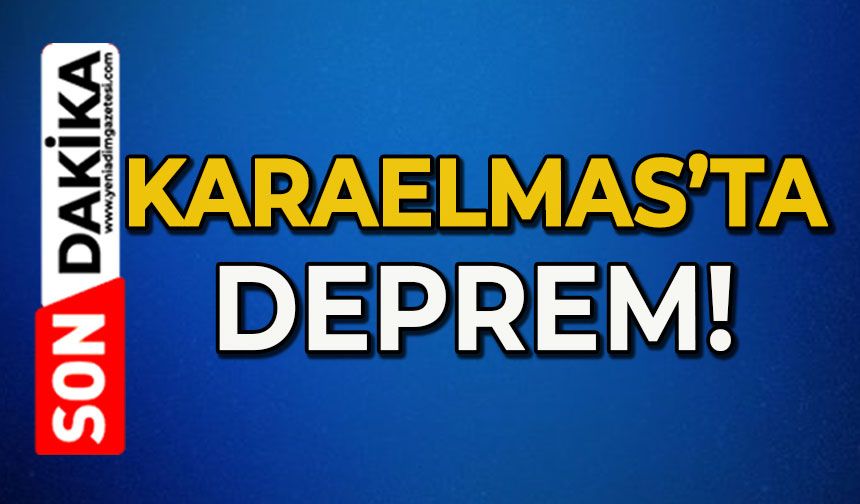 Karaelmas'ta deprem yaşandı