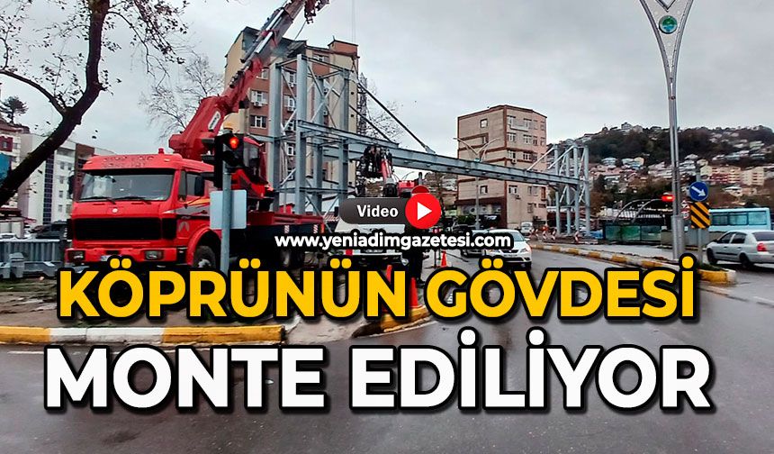 Köprünün gövdesi monte ediliyor