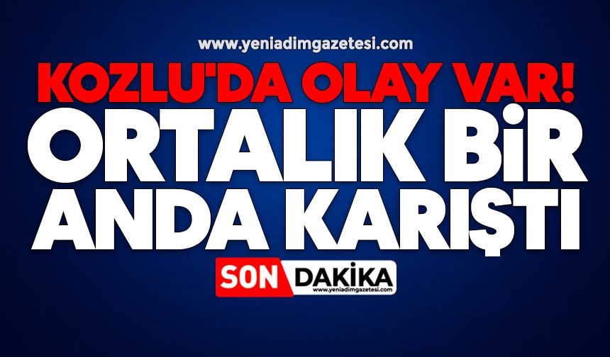 Kozlu'da olay var! Ortalık bir anda karıştı