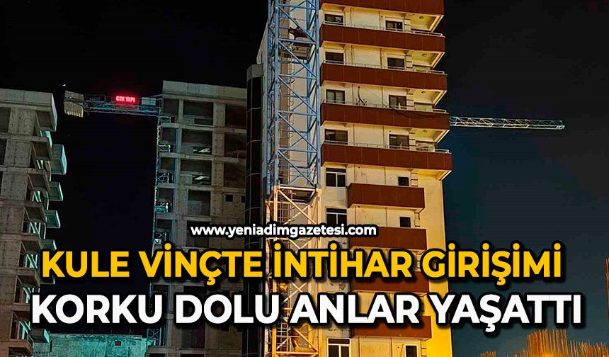 Kule vinçte intihar girişimi korku dolu anlar yaşattı